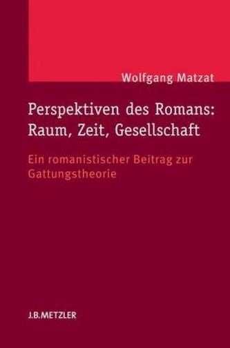 Perspektiven des Romans: Raum, Zeit, Gesellschaft