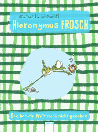 Hieronymus Frosch - Das hat die Welt noch nicht gesehen
