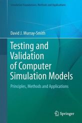 Testing and Validation of Computer Simulation Models
