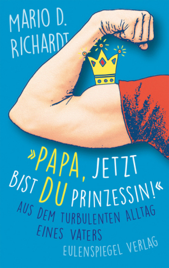 'Papa, jetzt bist du Prinzessin!'