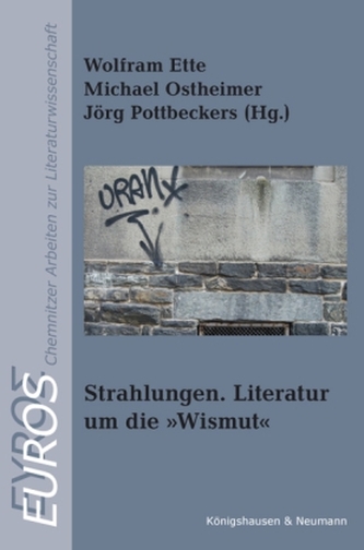 Strahlungen. Literatur um die »Wismut«