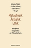 Metaphysik - Ästhetik - Ethik