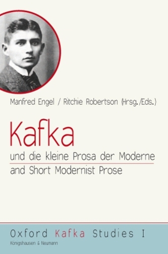 Kafka and Short Modernist Prose. Kafka und die kleine Prosa der Moderne