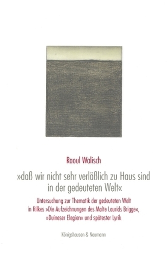 »daß wir nicht sehr verläßlich sind in der gedeuteten Welt«