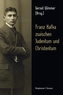 Franz Kafka zwischen Judentum und Christentum