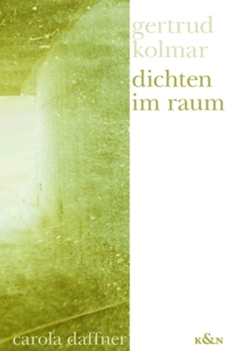 Gertrud Kolmar: Dichten im Raum