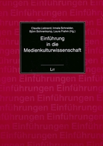 Einführung in die Medienkulturwissenschaft