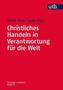 Christliches Handeln in Verantwortung für die Welt