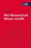 Wie Wissenschaft Wissen schafft