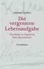 Die vergessene Lebensaufgabe