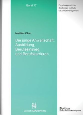 Die junge Anwaltschaft: Ausbildung, Berufseinstieg und Berufskarrieren
