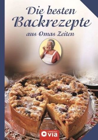 Die besten Backrezepte aus Omas Zeiten