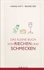 Das kleine Buch vom Riechen und Schmecken