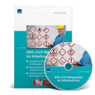GHS-/CLP-Wegweiser im Arbeitsschutz, m. CD-ROM