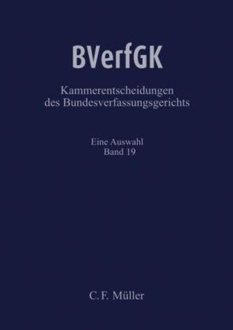 BVerfGK - Kammerentscheidungen des Bundesverfassungsgerichts. Bd.19