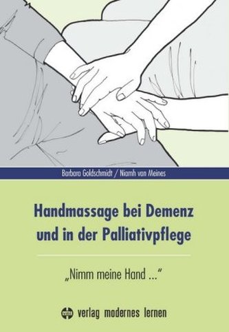Handmassage bei Demenz und in der Palliativpflege