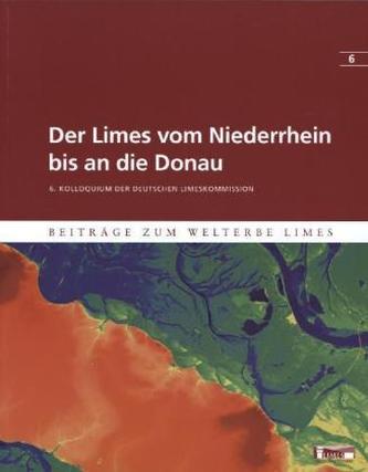 Der Limes vom Niederrhein bis an die Donau