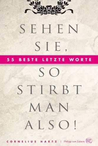 Sehen Sie, so stirbt man also!
