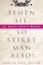Sehen Sie, so stirbt man also!