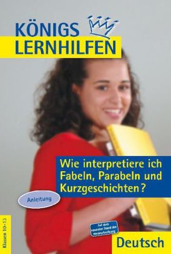 Wie interpretiere ich Fabeln, Parabeln und Kurzgeschichten?, Anleitung