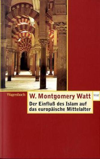 Der Einfluss des Islam auf das Europäische Mittelalter
