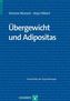 Übergewicht und Adipositas