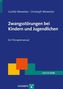 Zwangsstörungen bei Kindern und Jugendlichen, m. CD-ROM
