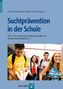 Suchtprävention in der Schule, m. CD-ROM