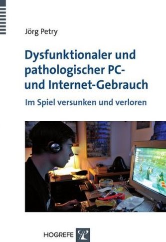 Dysfunktionaler und pathologischer PC- und Internet-Gebrauch