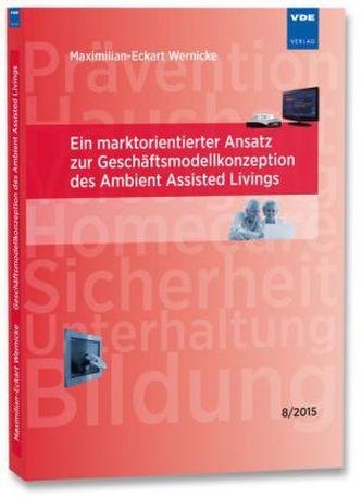 Ein marktorientierter Ansatz zur Geschäftsmodellkonzeption des Ambient Assisted Livings