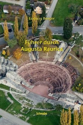 Führer durch Augusta Raurica, m. 1 Karte