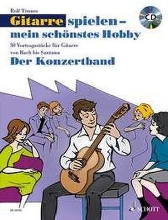 Gitarre spielen - mein schönstes Hobby, Der Konzertband, m. Audio-CD