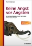 Keine Angst vor Ängsten