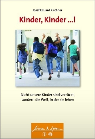 Kinder, Kinder ...!