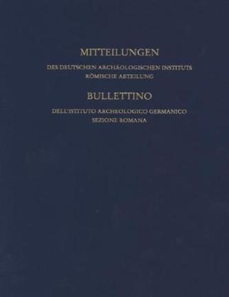 Mitteilungen des Deutschen Archäologischen Instituts, Römische Abteilung. Bullettino dell'instituto archeologica germanico , sez
