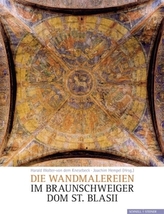 Die Wandmalereien im Braunschweiger Dom St. Blasii, m. CD-ROM