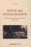 Poetik des Pathologischen