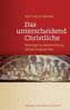 Das unterscheidend Christliche