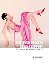 50 Fashion Designer, die man kennen sollte
