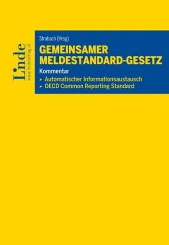 Gemeinsamer Meldestandard-Gesetz Kommentar (f. Österreich) Gemeinsamer Meldestandard-Gesetz Kommentar (f. Österreich)