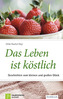 Das Leben ist köstlich