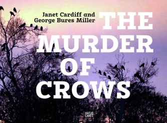 Janet Cardiff & George Bures Miller. The Murder of Crows, w. DVD
