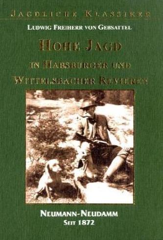 Hohe Jagd in Habsburger und Wittelsbacher Revieren