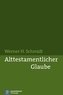 Alttestamentlicher Glaube
