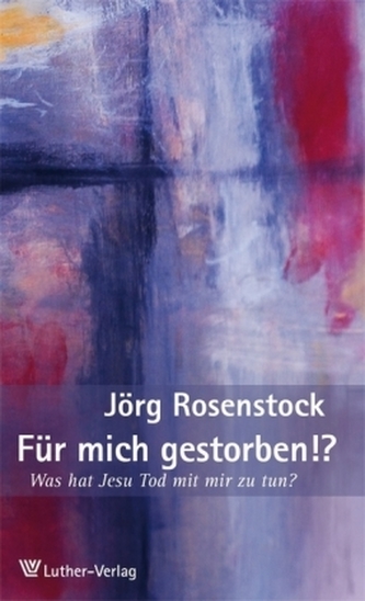 Für mich gestorben!? Für mich gestorben!?