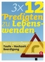 3 x 12 Predigten zu Lebenswenden