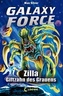 Galaxy Force  - Zilla, Giftzahn des Grauens
