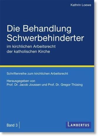 Die Behandlung Schwerbehinderter im kirchlichen Arbeitsrecht der katholischen Kirche