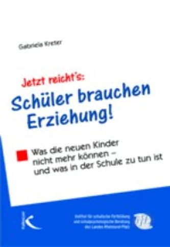 Jetzt reicht's, Schüler brauchen Erziehung!