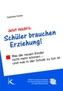 Jetzt reicht's, Schüler brauchen Erziehung!